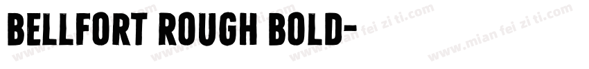 Bellfort Rough Bold字体转换